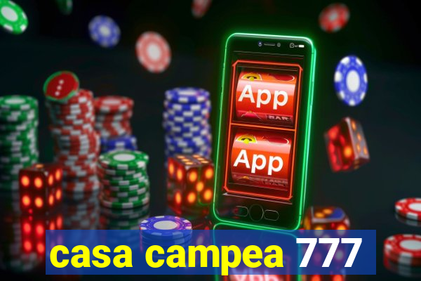 casa campea 777